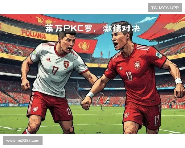 激情四溢的国家德比：经典对决再度点燃球迷热情与荣耀之争